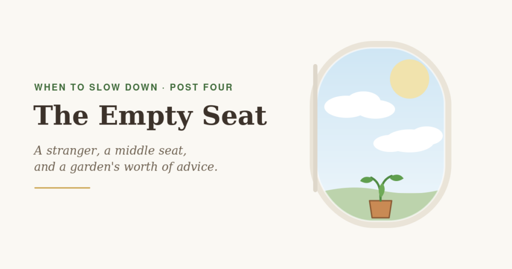 A stranger, a middle seat, and a garden's worth of advice